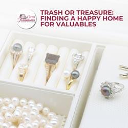 Trash or Treasure: Finding a Happy Home for Valuables